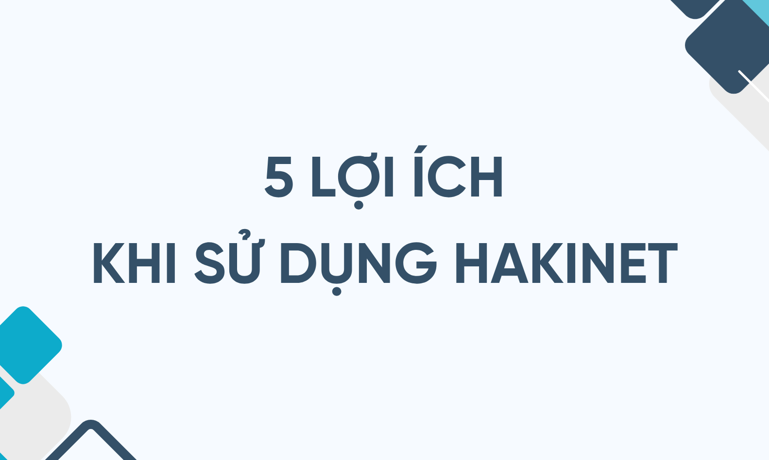 5 lợi ích lớn nhất khi phụ huynh sử dụng Hakinet để quản lý trẻ em sử dụng Internet